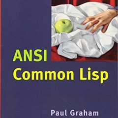 FREE KINDLE 🎯 ANSI Common LISP by  Paul Graham [EBOOK EPUB KINDLE PDF]
