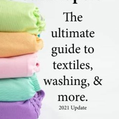 Read EBOOK 📦 Cloth Diapers: The Ultimate Guide to Textiles, Washing, & More (2021 Up