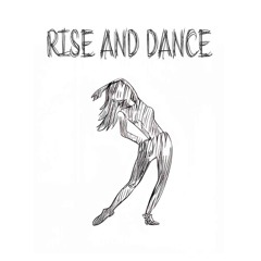 Rise and Dance