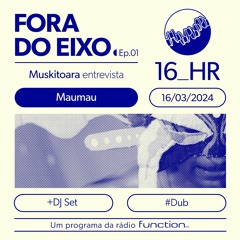 Muskitoara | Fora do Eixo @FunctionFm 16.03.2024