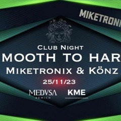 Miketronix - Smooth to Hard Medusa SET Remich 25.11.23