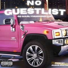 OG MarlynMonROLLUP - No GuestList (prodby. Alexie Gratia)