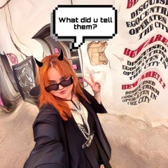 What did u tell them?