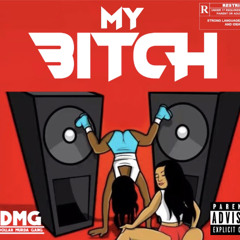MY BITCH