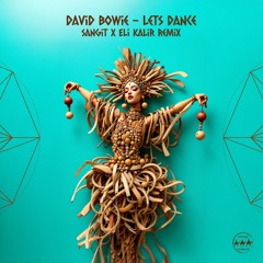 FREE DOWNLOAD: David Bowie - Let's Dance (Sangit & Eli Kalir Remix)