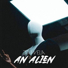 Dj Wela - An Alien
