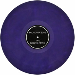Pachanga Boys - Time (Purpura Remix)