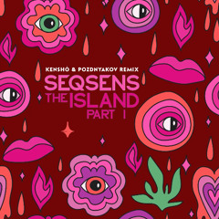 SEQSENS - The Island (Part I)(Kenshò & Pozdnyakov Remix)