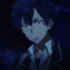 The belief that I’ve already lost (Someone you love is gone x Hachiman)