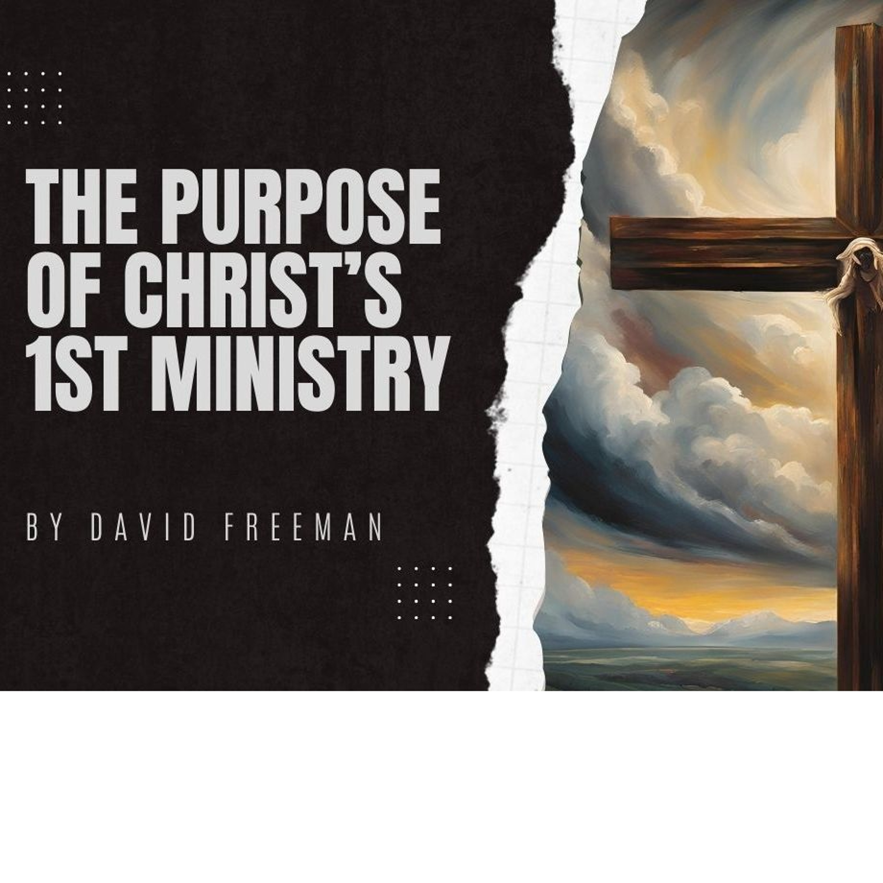 The Purpose Of Christ's 1st Ministry- 3 episode artwork