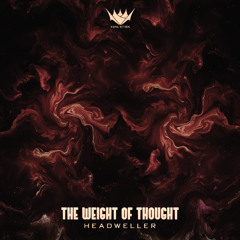 Headweller - The Weight of Thought (Out Soon) 16/07/25