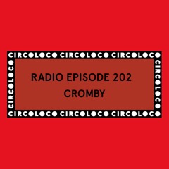 Circoloco Radio 202 - Cromby
