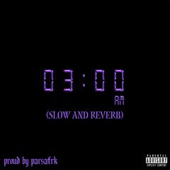 3Am(Sajad shahi)(remix)(slow and reverb)