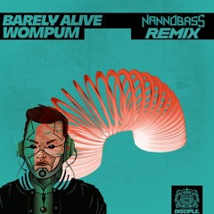 Barely Alive - Wompum (NANNOBASS Remix) FREE