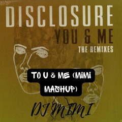 To U & Me (Mimi Mashup)