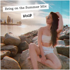 Bring on the Summer mix Vol.9