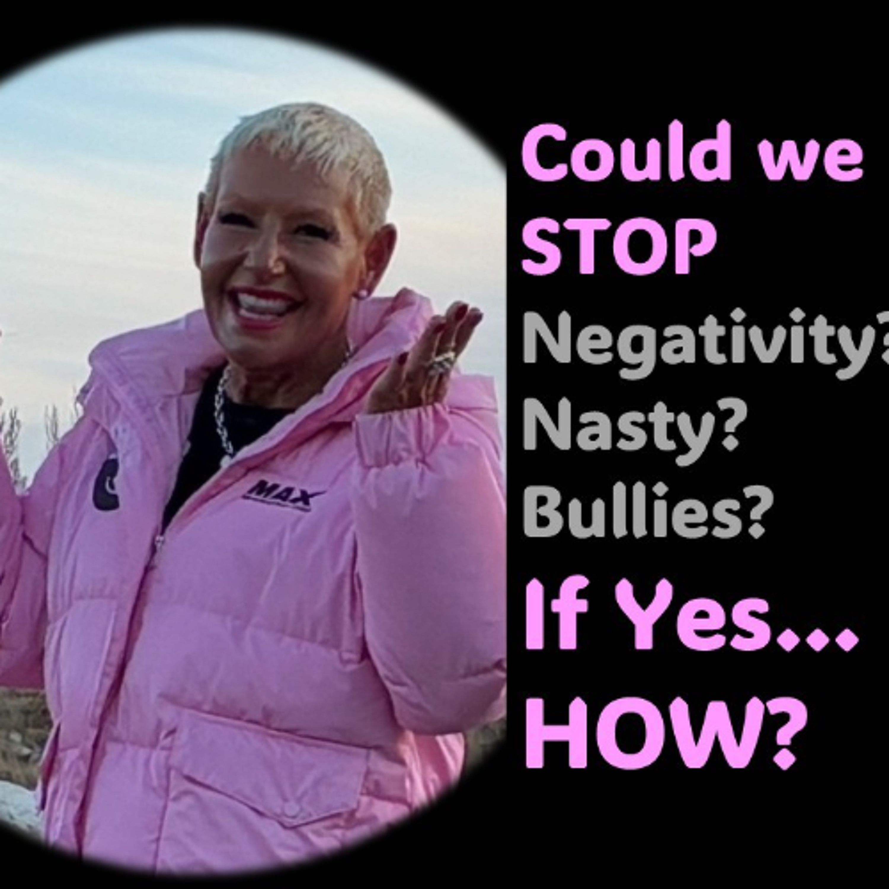 Negativity, Nasty, Bullies…Can we STOP them