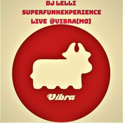 DJ LELLI SUPERFUNKEXPERIENCE LIVE @VIBRA DISCO(MO) SAT 14 DEC 2019