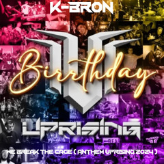 We break the cage - (Official Uprising Birthday 2024 Anthem) (feat. Mc Hiro)