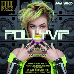 JAY WIKID - Polly (2024 VIP) {{{Free DL}}}