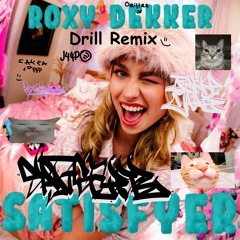 Satisfyer [Drill Remix] - Roxy Dekker