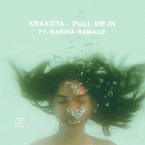 Krakota - Pull Me In (ft. Karina Ramage)