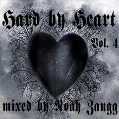 Hard by Heart Vol. 4 mixed by Noah Zaugg