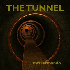 THE TUNNEL