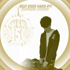 DILLY DISCO RADIO #17 FEATURING: AYEDREW