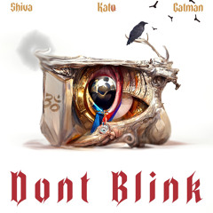 DONT BLINK (feat. Gatman & Shiva)
