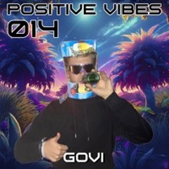 Positive Vibes Bombcast 014 feat. GOVI