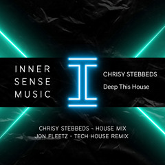 Chrisy Stebbeds - Deep This House [Jon Fleetz Remix]