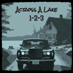 1-2-3 | Across A Lake