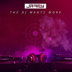 The DJ Wants More