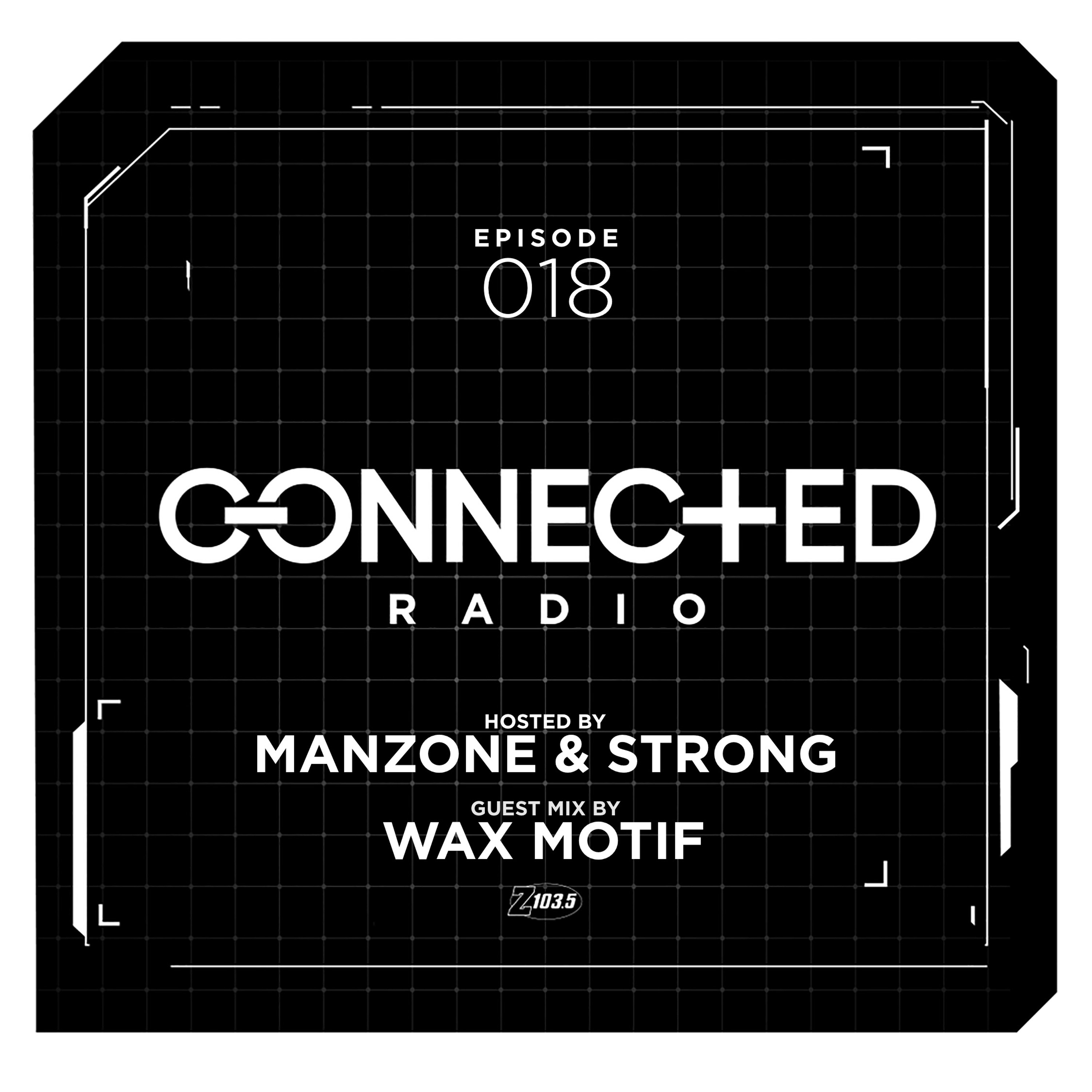 Connected Radio 018 (Wax Motif Guest Mix) episode artwork
