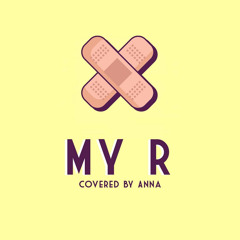 My R [Covered by Annapantsu ft. Rachie and Bao]