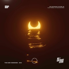 The Sun Vanished - Aku [No Copyright]