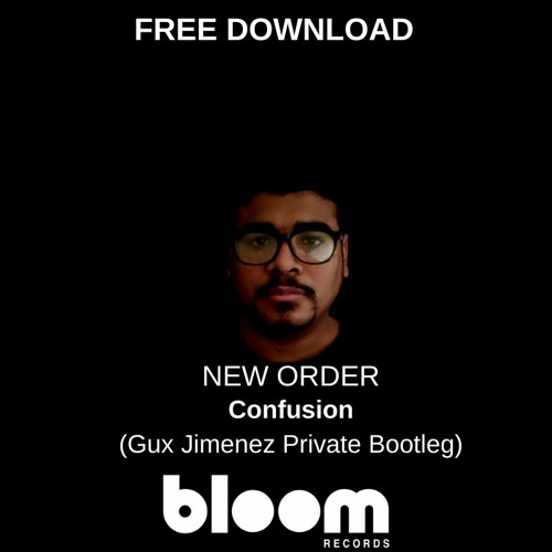 FREE DOWNLOAD: New Order - Confusion (Gux Jimenez Bootleg)