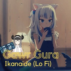 Gawr Gura - Ikanaide (Lo Fi)