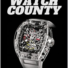 [ACCESS] EBOOK 📂 Watch County: Magazine June 2021 Issue 4 (Watch County Magazine) by
