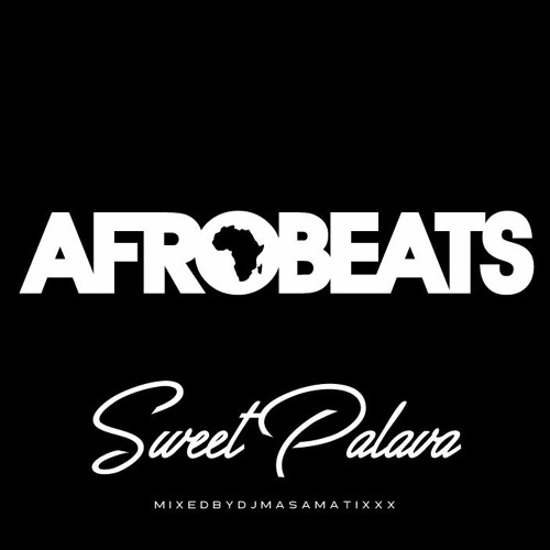 AfroBeats - Sweet Palava - (Sample)