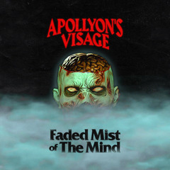 Tales From The Crypt ▲ Tale 014: Apollyon's Visage - Faded Mist Of The Mind