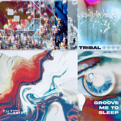 Tribal - Groove Me To Sleep