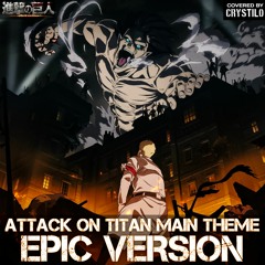 AOT - Attack on Titan Main Theme(Crystilo Cover)
