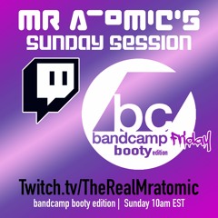 Mr. Atomic's Sunday Session. BCF Booty edition