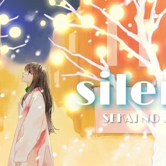 silent _ SEKAI NO OWAR