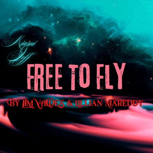 "FREE TO FLY" (Feat. Lyrics By Lillian Mareddy) [Video -https://youtu.be/awTWjY0vvfc]