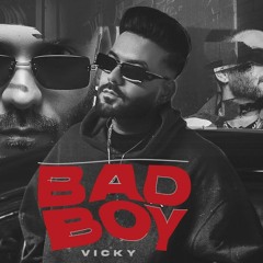 Bad Boy - Vicky