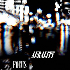 Aurality - Focus  [preview]