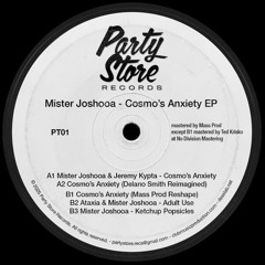 [PREMIERE] Cosmo’s Anxiety - Mister Joshooa & Jeremy Krypta | Party Store Records [2025]